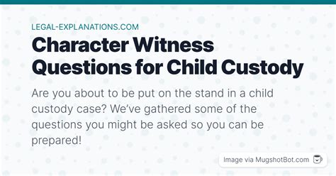 Talk with your Media <b>child</b> <b>custody</b> attorney to determine who exactly you should be calling to the stand to help you make your case. . Character witness questions for child custody